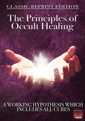 THE PRINCIPLES OF OCCULT HEALING
